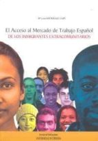 El Acceso Al Mercado De Trabajo Español De Los Inmigrantes Extrac Omunitarios
