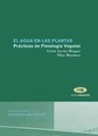 El Agua En Las Plantas: Practicas De Fisiologia Vegetal C.d