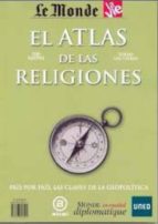 El Atlas De Las Religiones. Pais Por Pais. Las Claves De La Geopolitica
