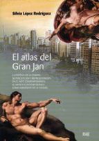 El Atlas Del Gran Jan: Poetica De La Ciudad, Su Percepcion Y Repr Esentacion En El Arte Contemporaneo