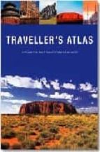 El Atlas Del Viajero: Una Guia Global De Los Lugares Que Tiene Qu E Visitar Alguna Vez En Su Vida PDF