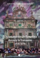 El Ayuntamiento De Pamplona Durante La Transicion PDF