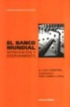 El Banco Mundial: Intervencion Y Disciplinamiento, El Caso Argent Ino, Enseñanzas Para America Latina PDF