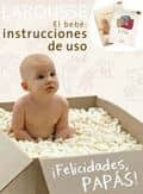 El Bebe: Instrucciones De Uso + El Diario De Mi Bebe