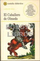 El Caballero De Olmedo. Cuadros Cronológicos, Bibliografía, Notas... A Cargo De Juan Mª Marin Martinez Castalia