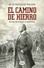 El Camino De Hierro: Retrato Del Marques De Salamanca PDF