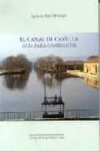 El Canal De Castilla: Guia Para Caminantes