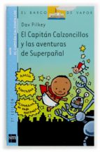 El Capitan Calzoncillos Y Las Aventuras De Superpañal