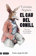 El Cau Del Conill. Premi Josep Pla 2011