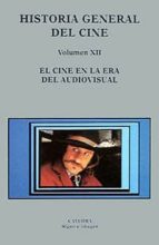 El Cine En La Era Del Audiovisual: Historia General Del Cin