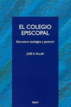 El Colegio Episcopal: Estructura Teologica Y Pastoral