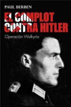 El Complot Contra Hitler. Operacion Walkyria