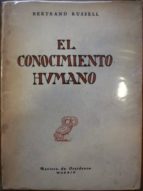 El Conocimiento Humano. Su Alcance Y Sus Limitaciones. Traducción Directa Del Inglés Por Antonio Tovar
