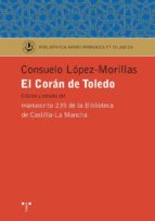 El Coran De Toledo: Edicion Y Estudio Del Manuscrito 235 De La Bi Blioteca De Castilla-la Mancha PDF