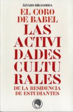 El Coro De Babel: Las Actividades Culturales De La Residencia De Estudiantes