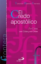El Credo Apostolico: Por Cristo, Con Cristo Y En Cristo PDF