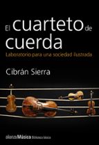 El Cuarteto De Cuerda: Laboratorio Para Una Sociedad Ilustrada PDF