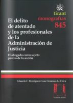 El Delito De Atentado Y Los Profesionales De La Administracion De Justicia PDF