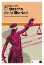El Derecho De La Libertad: Esbozo De Una Eticidad Democratica PDF