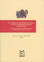 El Derecho Internacional Ante Las Migraciones Forzadas: Refugiado S, Desplazados Y Otros Migrantes Involuntarios PDF
