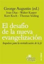 El Desafio De La Nueva Evangelizacion: Impulsos Para La Revitaliz Acion De La Fe PDF
