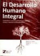 El Desarrollo Humano Integral: Comentarios Interdisciplinares A L A Enciclica Caritas In Veritate De Benedicto Xvi