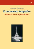 El Documento Fotografico: Historia, Usos, Aplicaciones