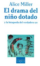 El Drama Del Niño Dotado Y La Busqueda Del Verdadero Yo PDF