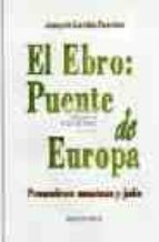 El Ebro: Puente De Europa, Pensamiento Musulman Y Judio PDF