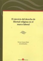 El Ejercicio Del Derecho De Libertad Religiosa En El Marco Laboral PDF