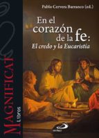 El El Corazon De La Fe: El Creo Y La Eucaristia PDF