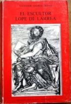 El Escultor Lope De Larrea