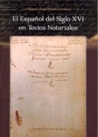 El Español Del Siglo Xvi En Textos Notariales