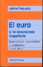 El Euro Y La Economia Española: Esperanzas, Inquietudes Y Relidad Es