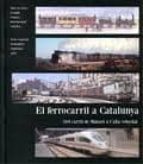 El Ferrocarril A Catalunya: Del Carril De Mataro A L Alta Velocit At PDF