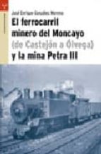 El Ferrocarril Minero Del Concayo Y La Mi Na Petra Iii PDF