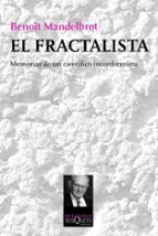 El Fractalista: Memorias De Un Cientifico Inconformista