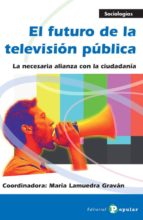 El Futuro De La Television Publica: La Necesaria Alianza Con La C Iudadania