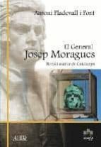 El General Josep Moragues: Heroi I Martir De Catalunya