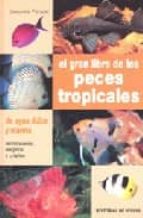 El Gran Libro De Los Peces Tropicales