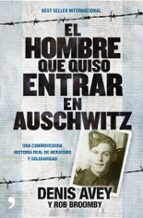 El Hombre Que Quiso Entrar En Auschwitz PDF