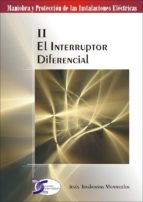 El Interruptor Diferencial: Maniobra Y Proteccion De Las Instalac Iones Electricas Ii PDF