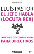 El Jefe Habla . Coaching De Comunicación Para Directi Vos