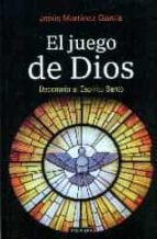 El Juego De Dios: Decenario Al Espiritu Santo PDF