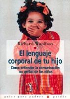 El Lenguaje Corporal De Tu Hijo: Como Entender La Comunicacion No Verbal De Los Niños PDF