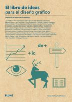 El Libro De Ideas Para El Diseño Grafico: Inspiracion De La Mano De 50 Maestros PDF