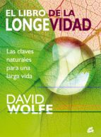 El Libro De La Longevidad: Las Claves Naturales Para Una Larga Vida PDF