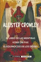 El Libro De Las Mentiras/ Konx Om Pax/ El Equinoccio De Los Diose S PDF