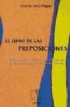 El Libro De Las Preposiciones: Diccionario De Dificultades De Uso De Las Preposiciones En El Idioma Frances