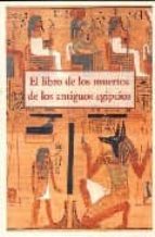 El Libro De Los Muertos De Los Antiguos Egipcios